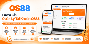 Hướng dẫn quản lý tài khoản QS88 trên điện thoại và máy tính.